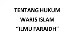 Tentang Hukum Waris (Ilmu Faraidh)